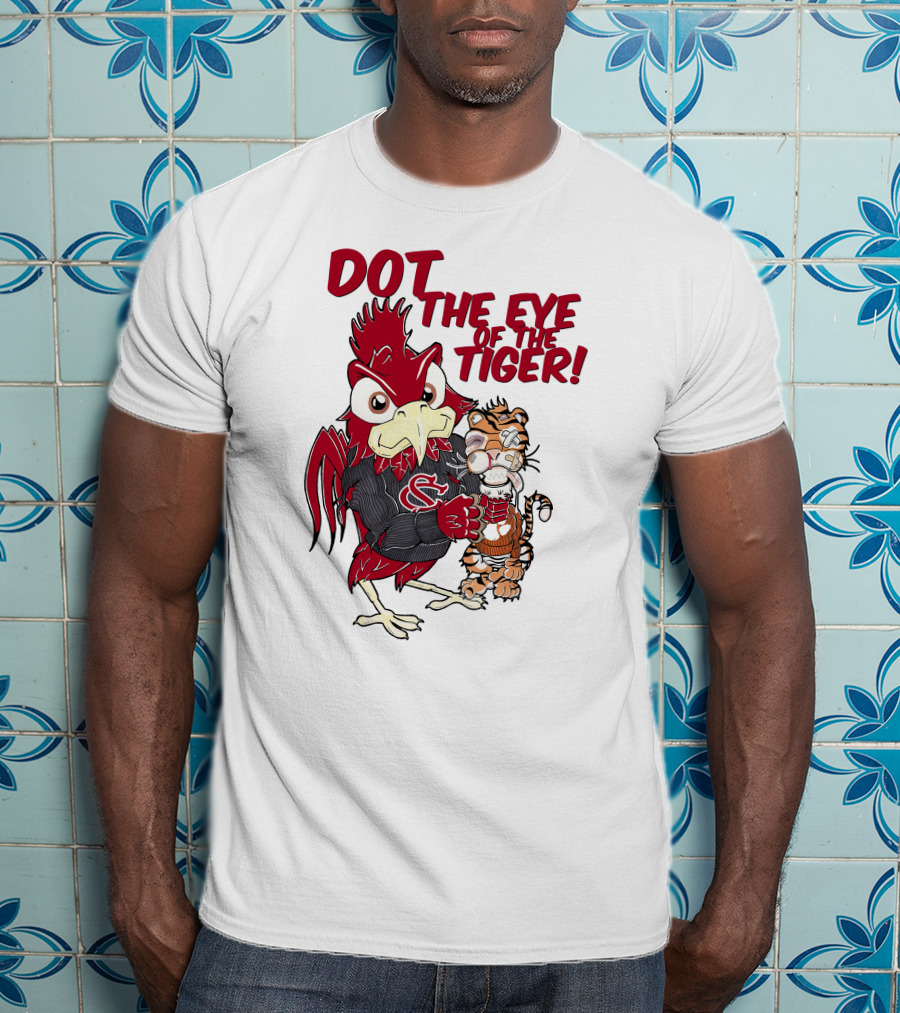 Dot The Eye Of The Tiger South Carolina Gamecocks Beat Clemson Tigers T-Shirt