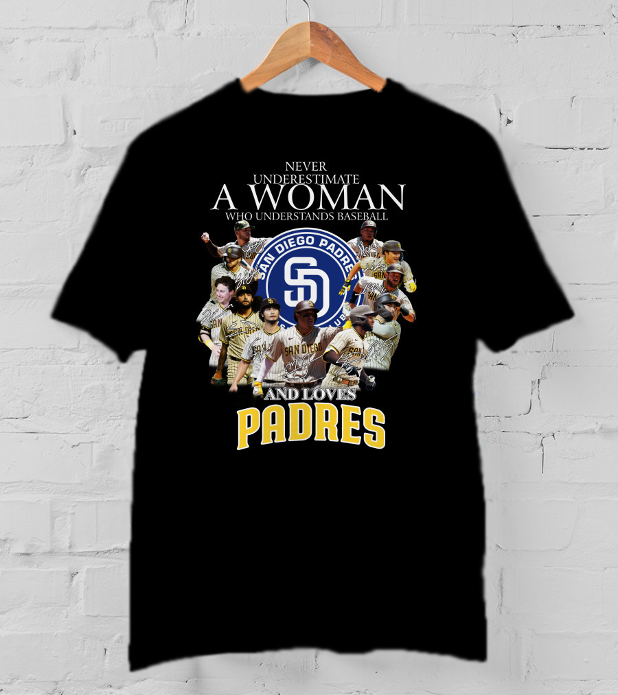 Never Underestimate A Woman Who Understands Baseball And Loves San Diego Padres T-Shirt