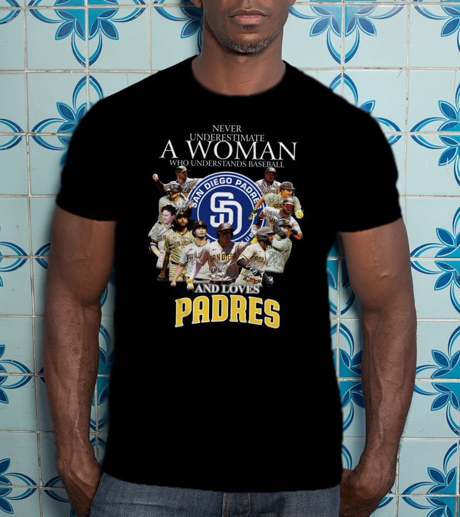 Never Underestimate A Woman Who Understands Baseball And Loves San Diego Padres T-Shirt