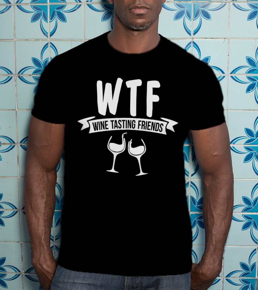 WTF Wine Tasting Friends Glasses Banner T-Shirt