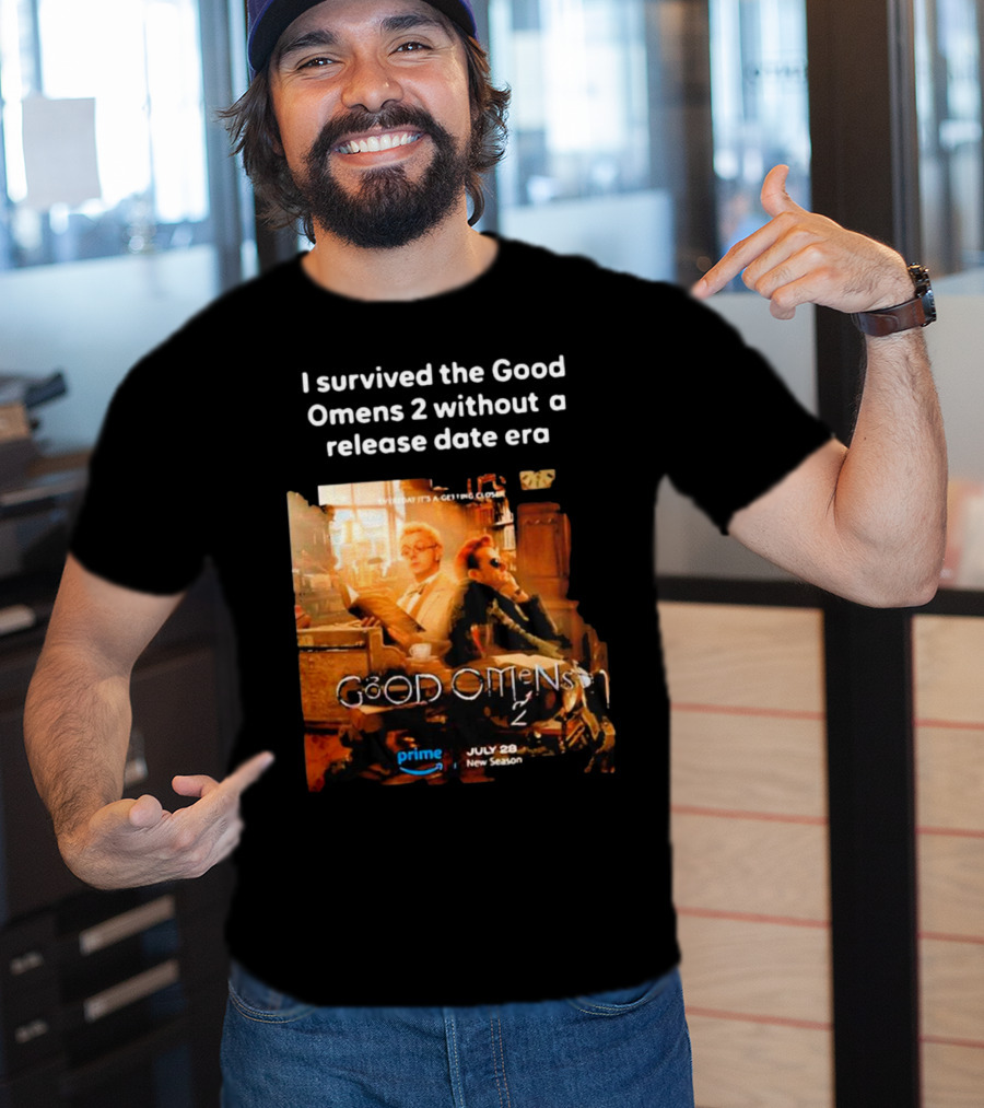 I Survived The Good Omens 2 Without A Release Date Era July 28 New Season Prime T-Shirt