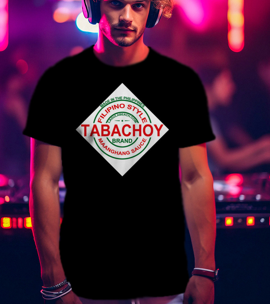 Filipino Style Tabachoy Brand Maanghang Sauce Made In The Philippines LagulaBeach.com T-Shirt