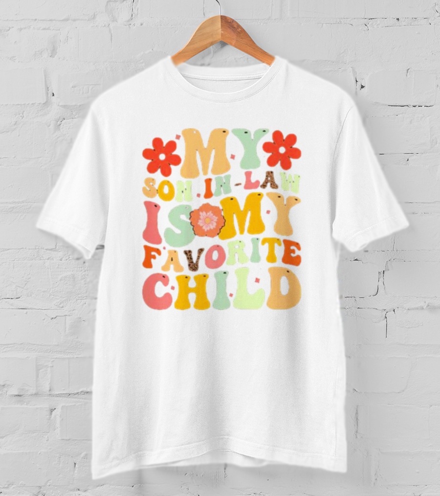 My Son-In-Law Is My Favorite Child Retro Flower T-Shirt