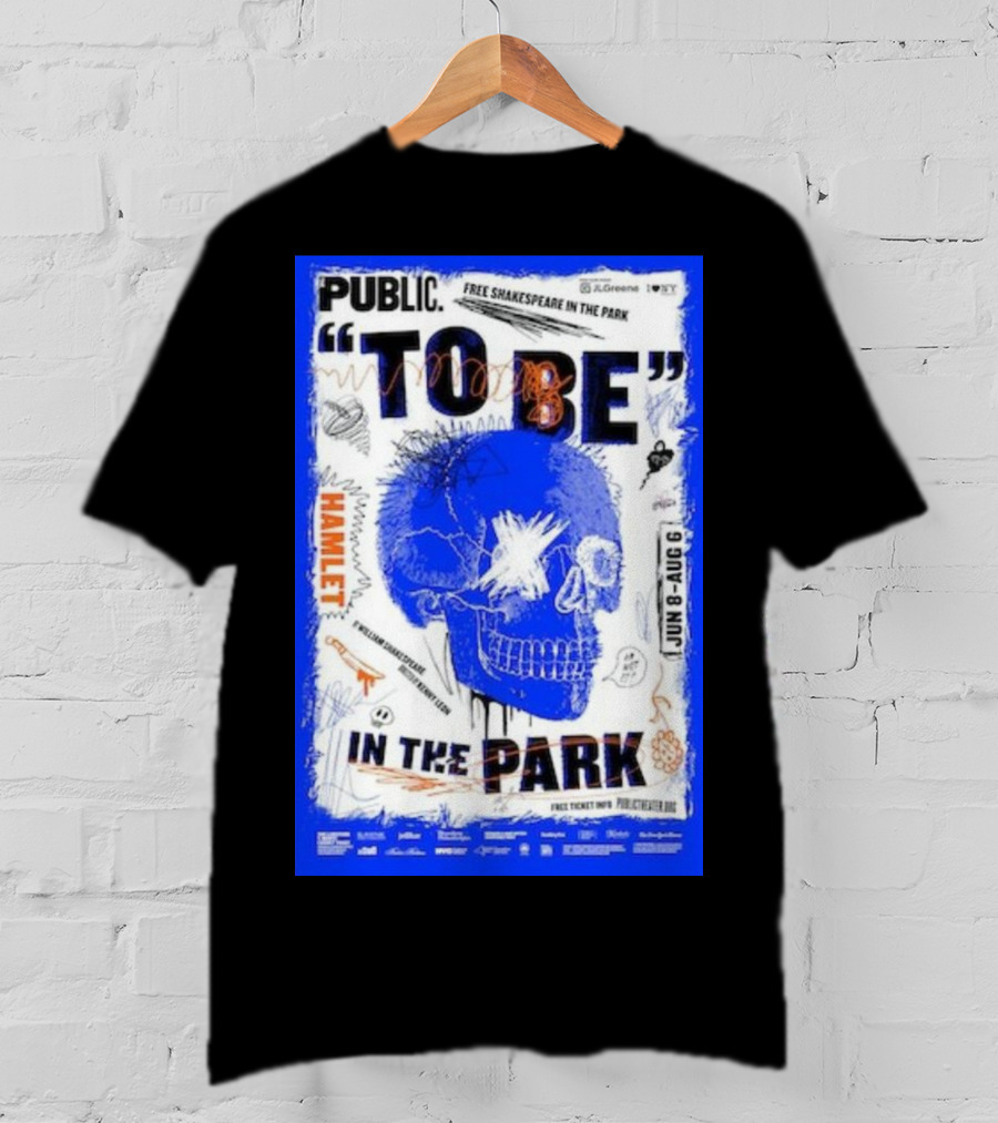 Public To Be IN The Park Hamlet Free Shakespeare Jun 8-Aug 6 T-Shirt