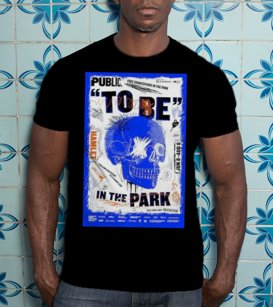 Public To Be IN The Park Hamlet Free Shakespeare Jun 8-Aug 6 T-Shirt