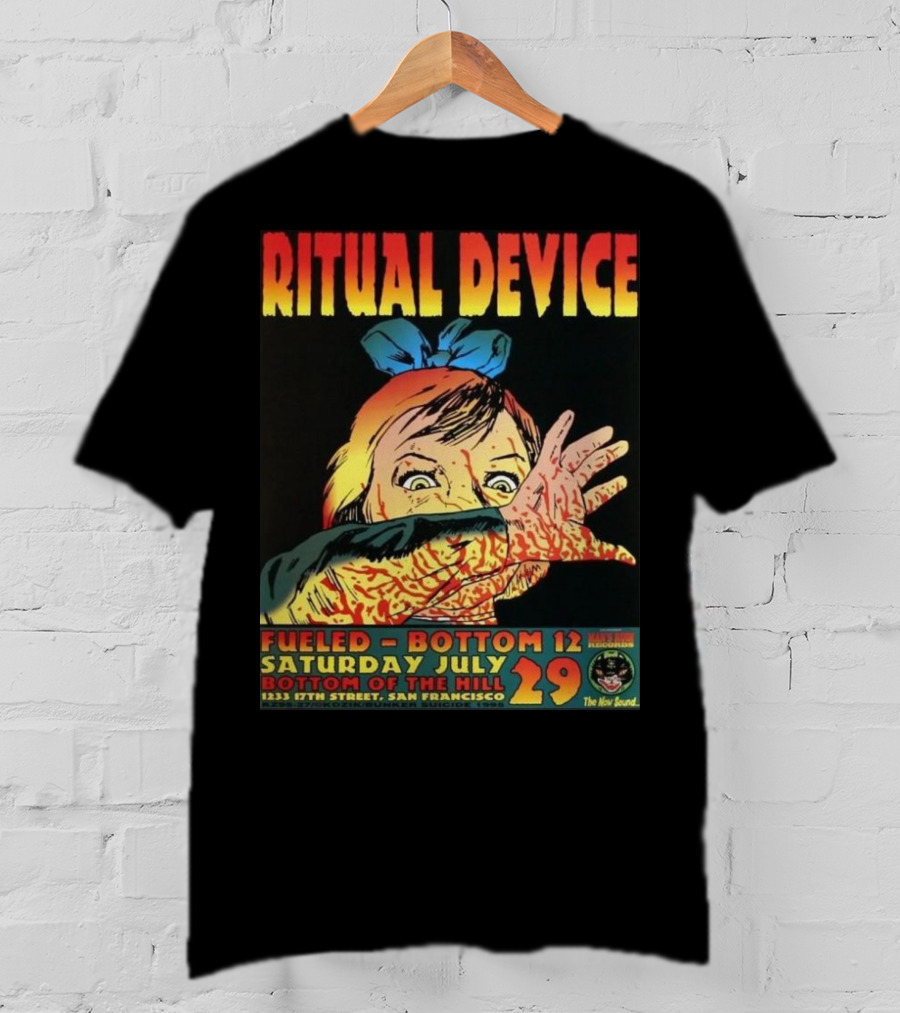 Ritual Device Fueled Bottom 12 Saturday July 29 Bottom Of The Hill San Francisco T-Shirt