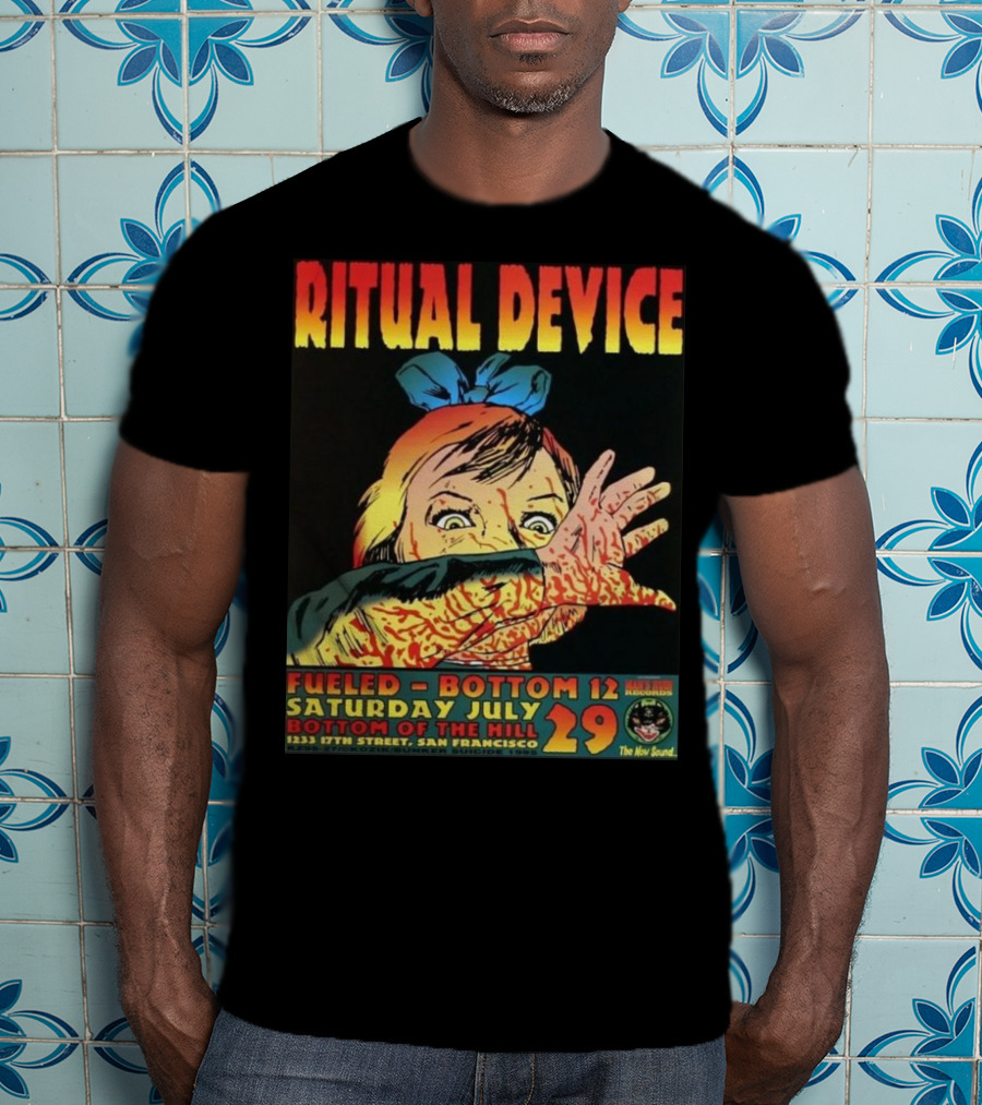 Ritual Device Fueled Bottom 12 Saturday July 29 Bottom Of The Hill San Francisco T-Shirt