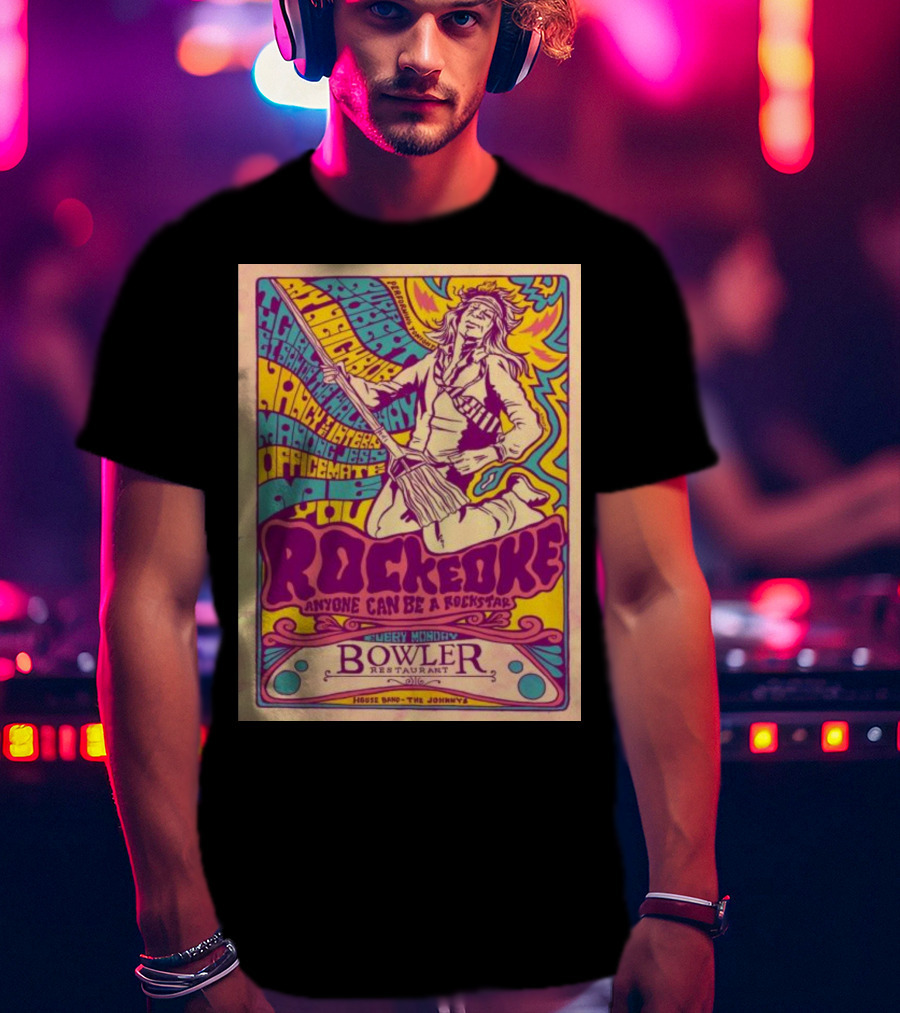 Rockeoke Anyone Can Be A Rockstar Every Monday At Bowler Restaurant T-Shirt