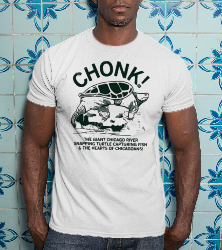 CHONK The Giant Chicago River Snapping Turtle Capturing Fish And The Hearts Of Chicagoans T-Shirt