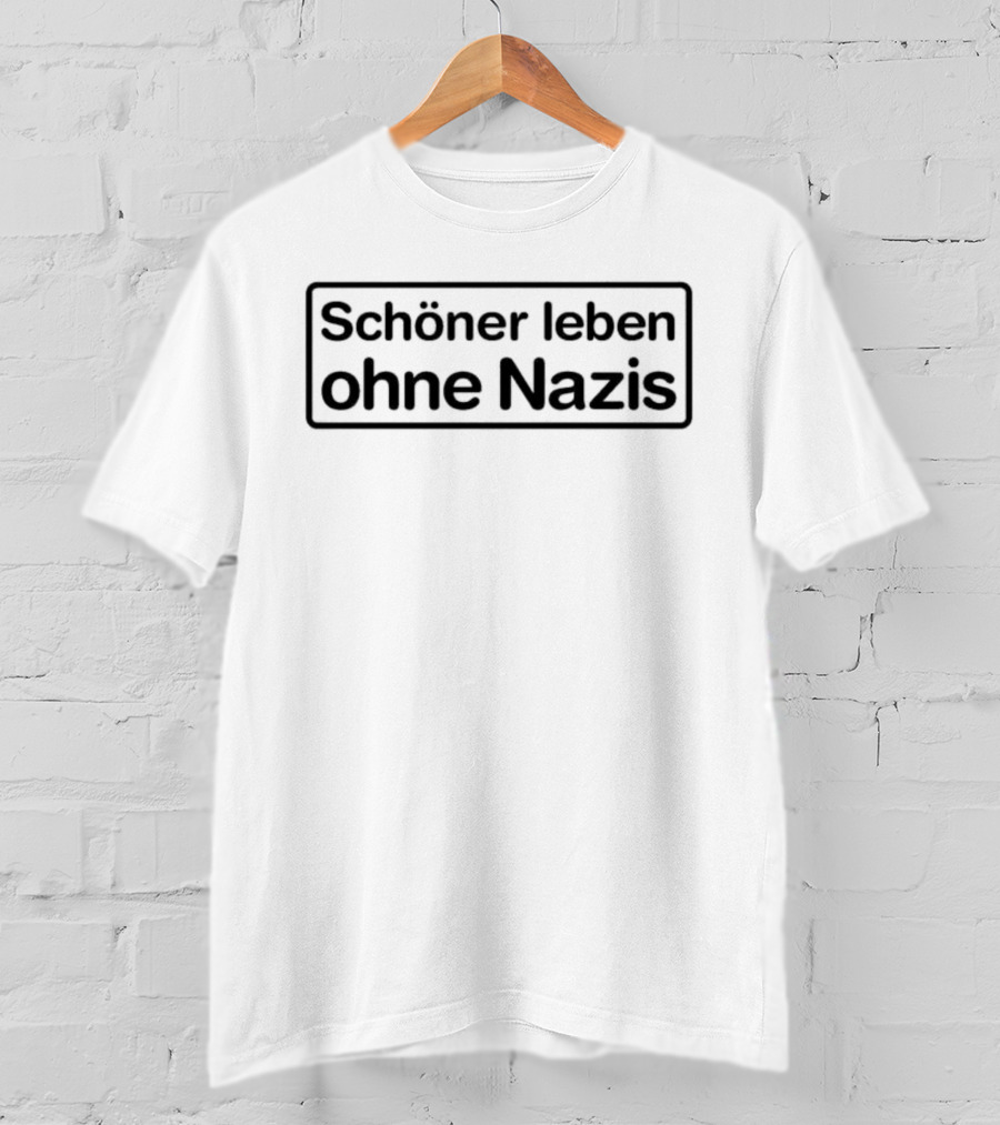 Schöner Leben Ohne Nazis T-Shirt