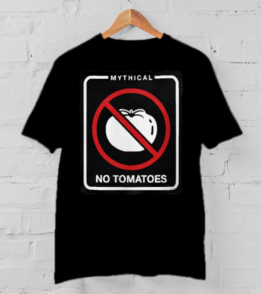 MYTHICAL NO TOMATOES T-Shirt