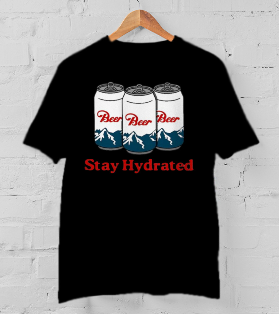 Stay Hydrated Beer Mountain Cans T-Shirt