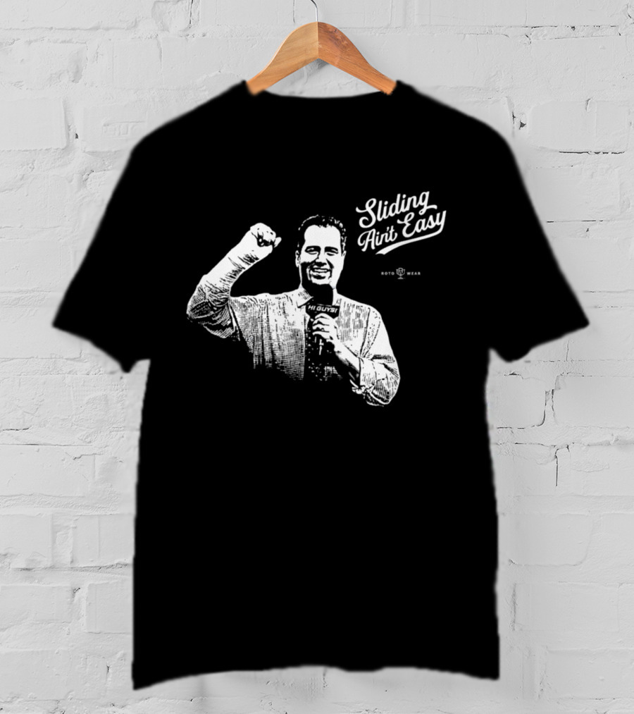 Sliding Ain't Easy Hi Guys Roto Wear T-Shirt