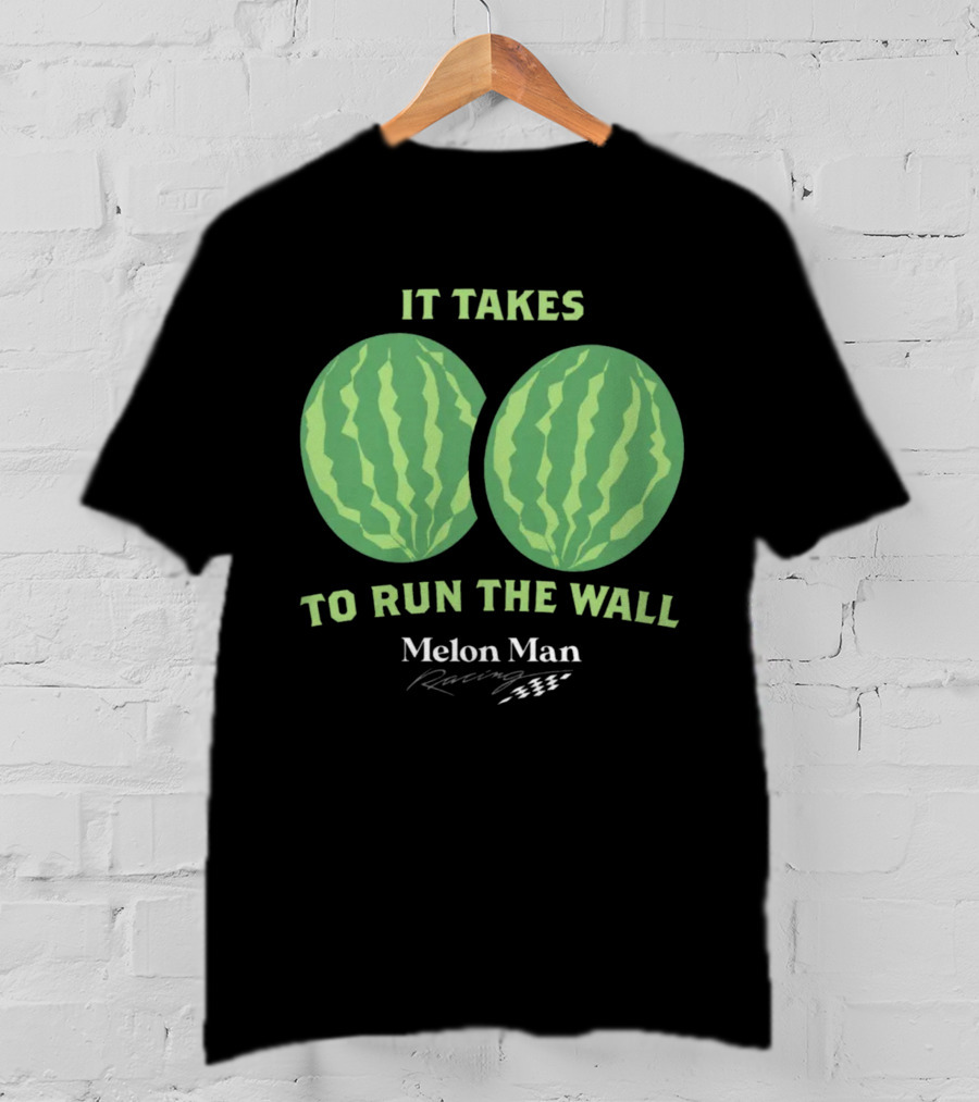 It Takes Two To Run The Wall Melon Man Racing T-Shirt