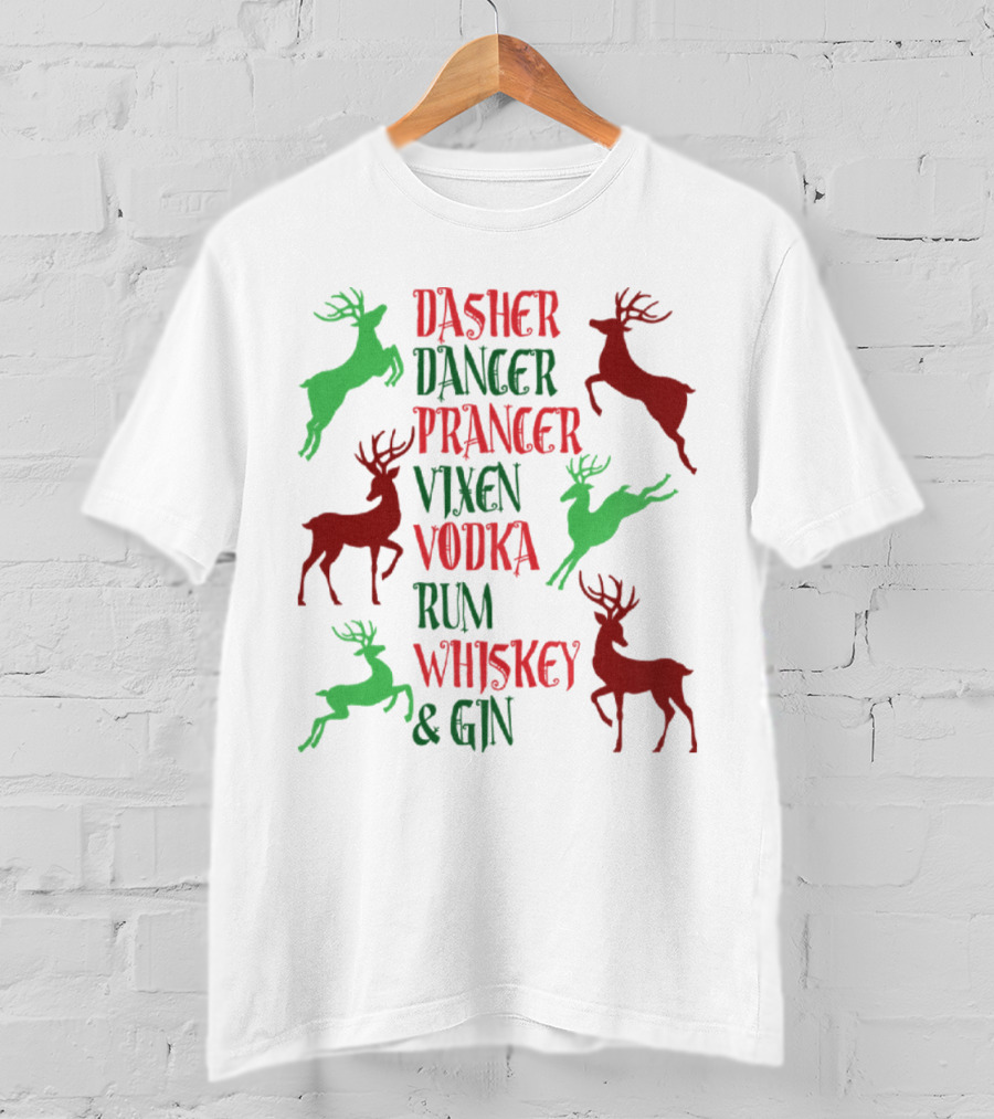 Dasher Dancer Prancer Vixen Vodka Rum Whiskey Gin Reindeer Cocktails T-Shirt