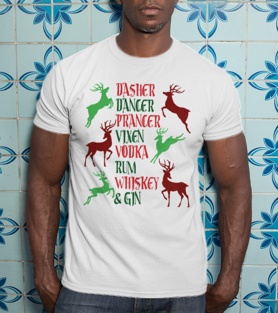 Dasher Dancer Prancer Vixen Vodka Rum Whiskey Gin Reindeer Cocktails T-Shirt