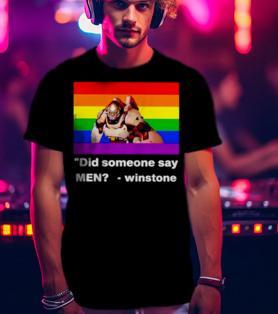 Did Someone Say Men Winstone Overwatch Pride Flag T-Shirt