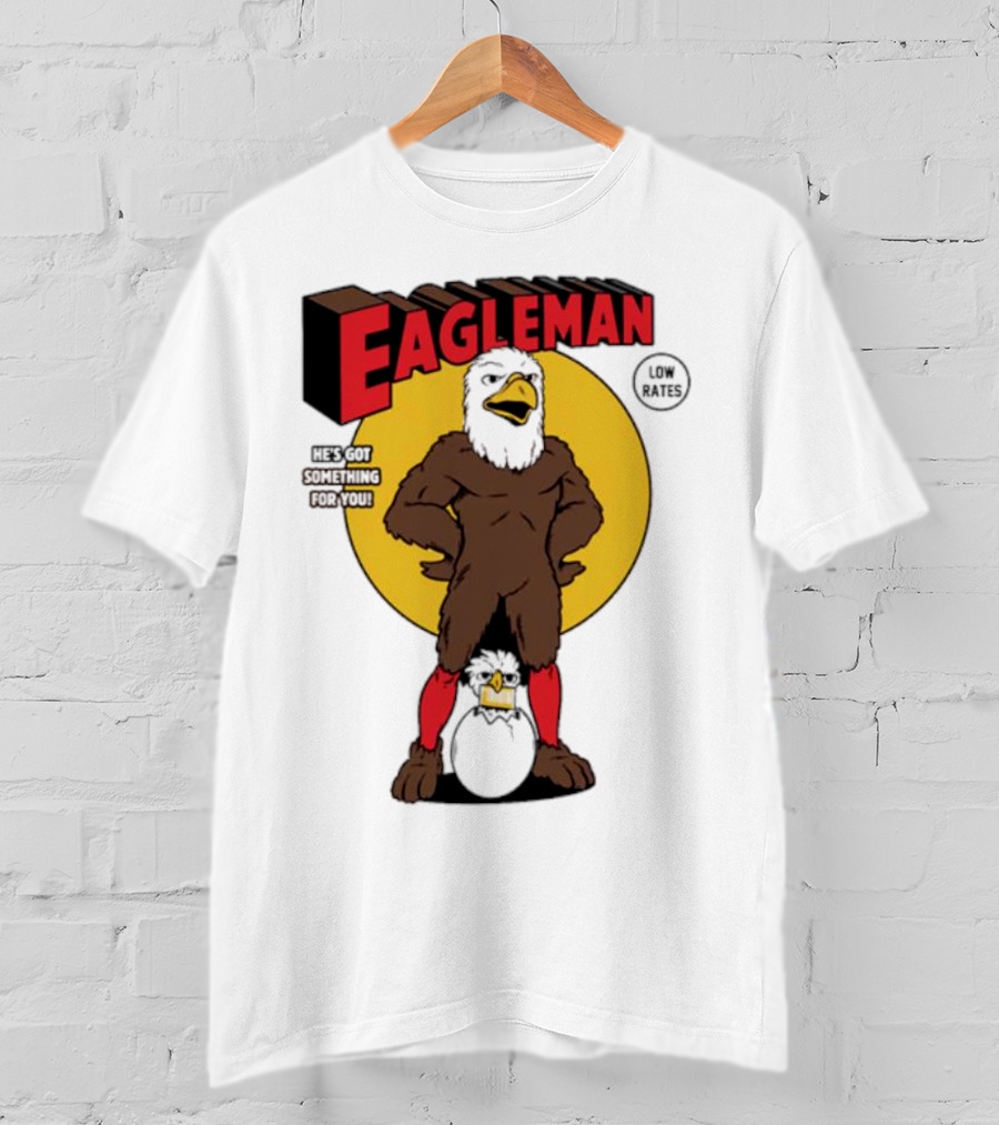 Eagleman Low Rates He’s Got Something For You T-Shirt