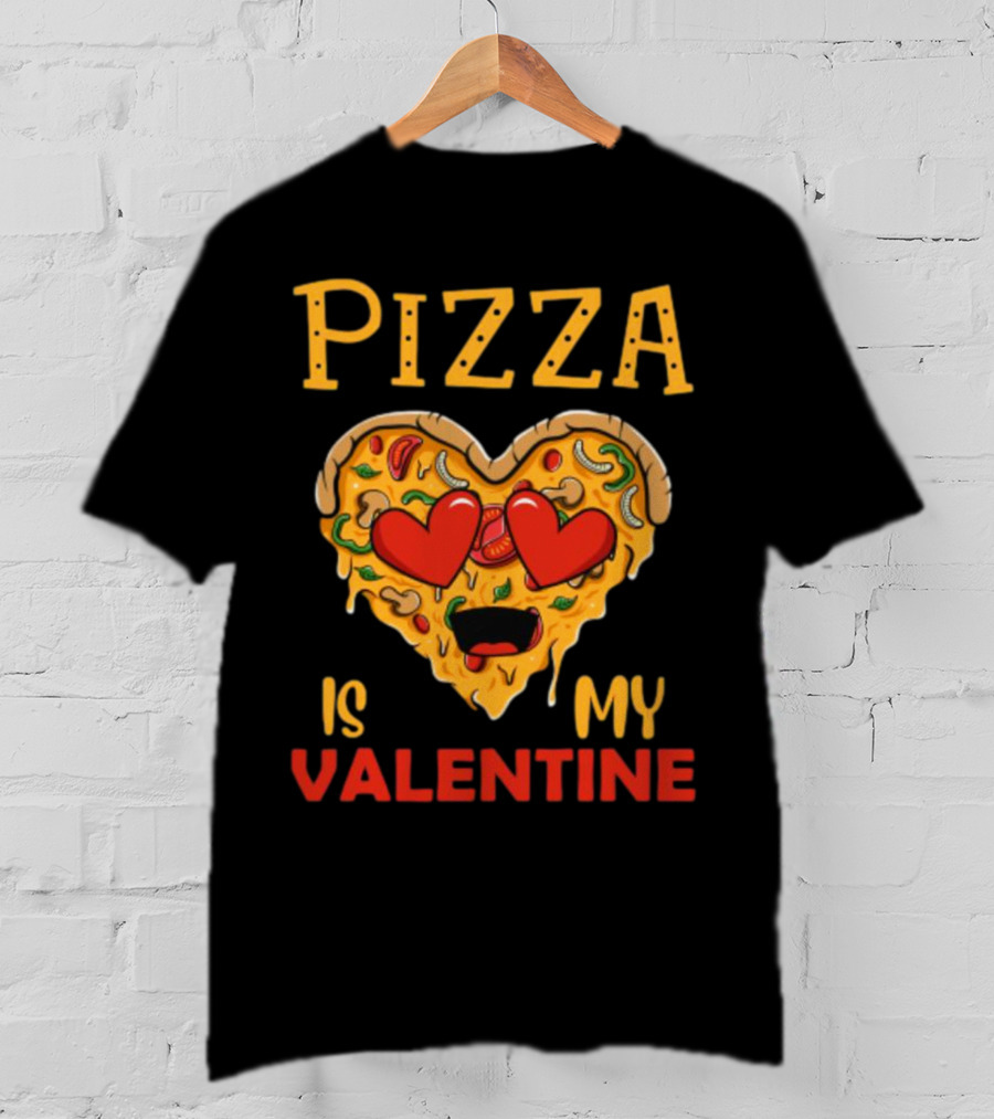 Pizza Is My Valentine Heart Valentine's Day T-Shirt