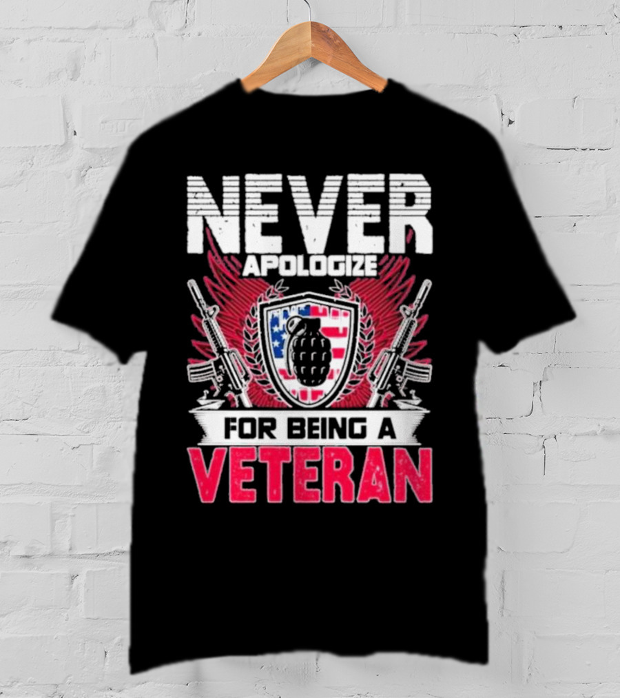 Never Apologize Grenade Shield Flags Guns For Being A Veteran T-Shirt
