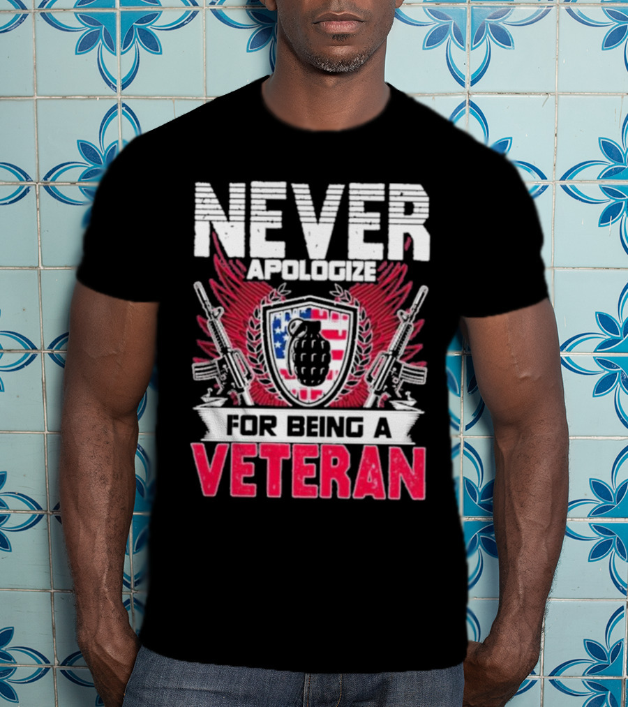 Never Apologize Grenade Shield Flags Guns For Being A Veteran T-Shirt
