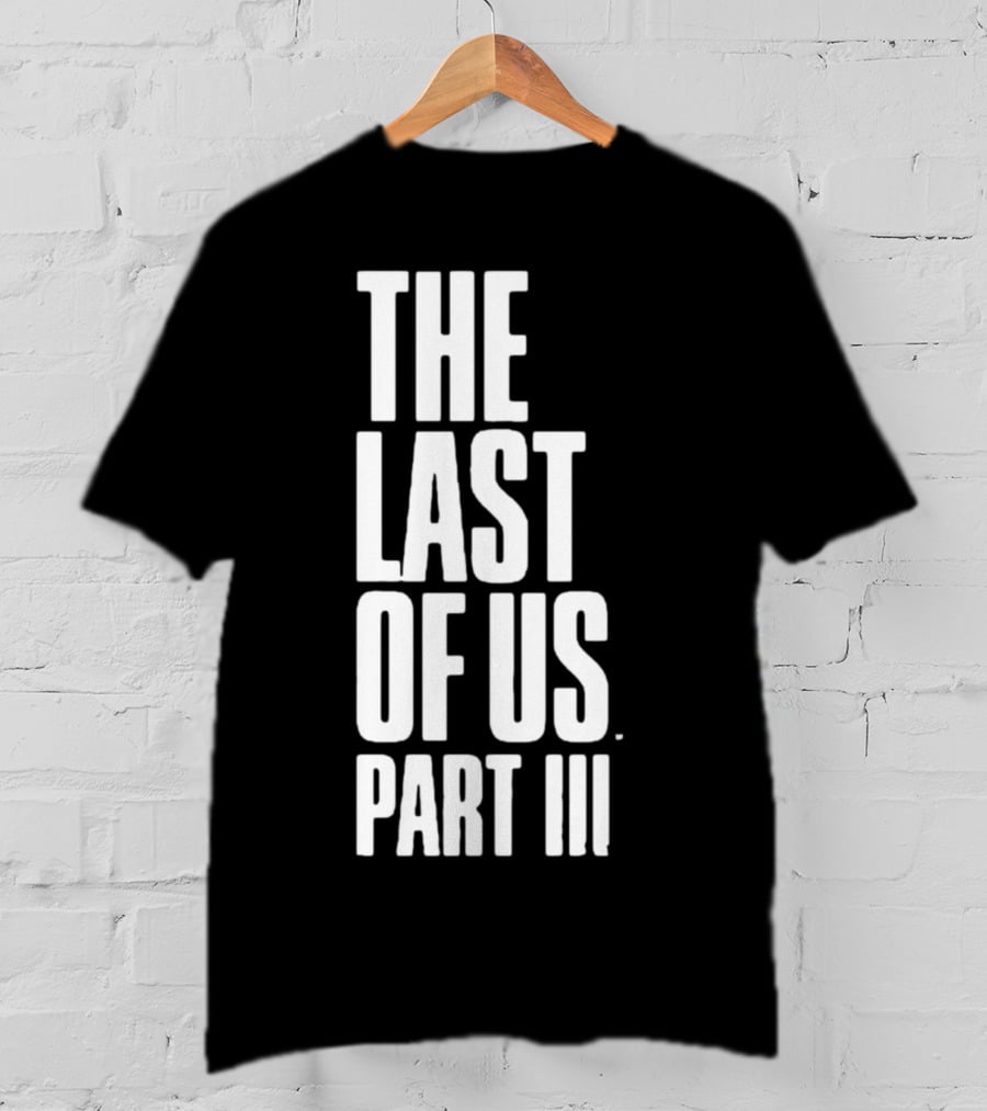 The Last Of Us Part III T-Shirt