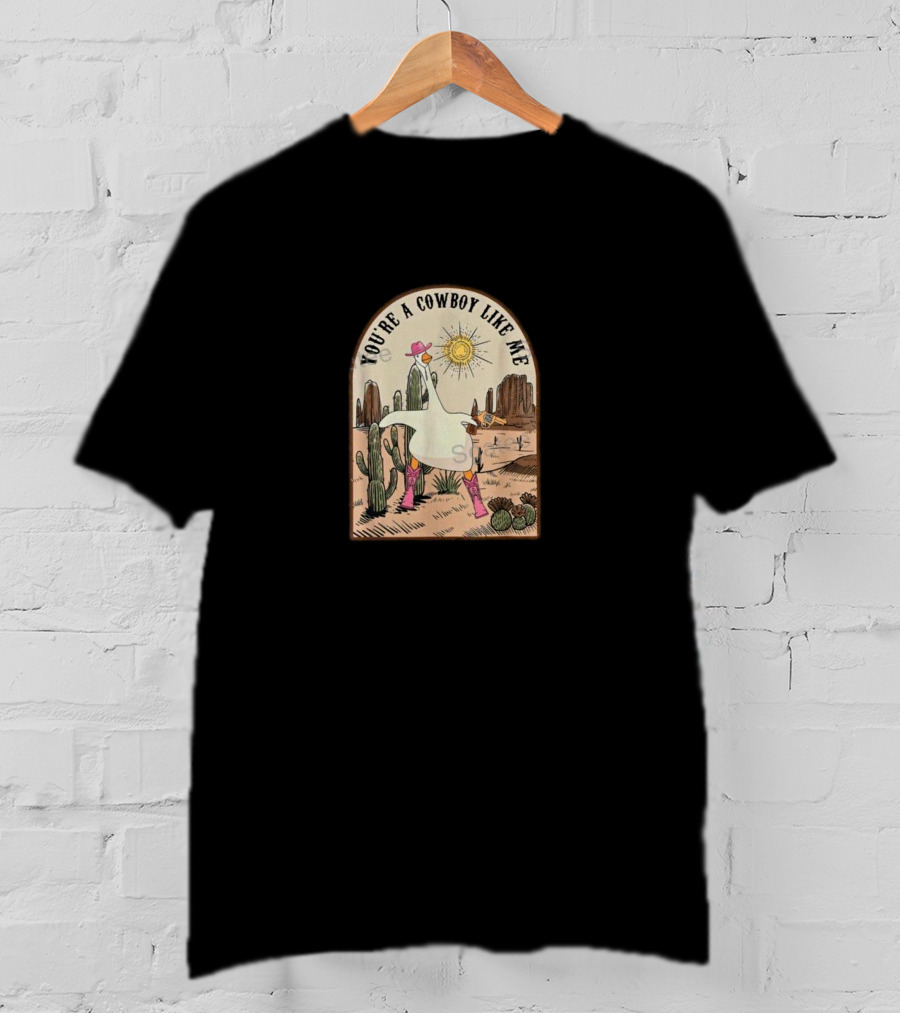 You're A Cowboy Like Me Pink Cowgirl Duck Desert Scene T-Shirt