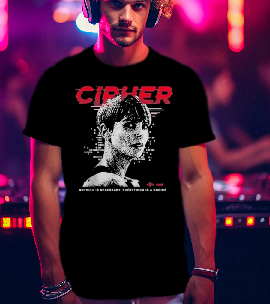 Cipher Charlize Theron Nothing Is Necessary Everything Is A Choice T-Shirt