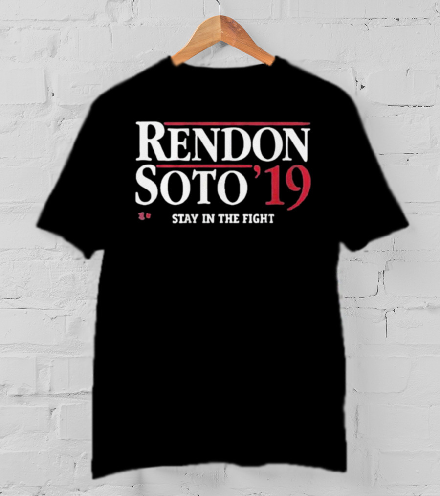 Rendon Soto 19 Stay In The Fight T-Shirt