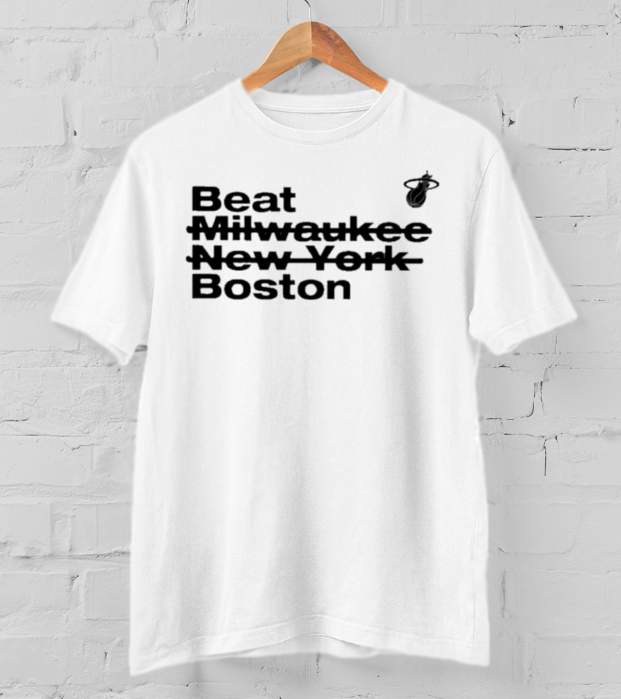 Beat Milwaukee New York Boston Miami Heat Playoffs T-Shirt