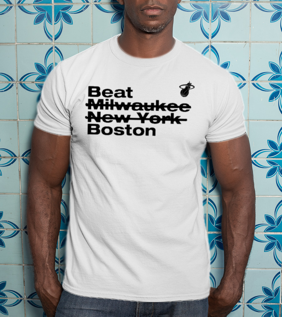 Beat Milwaukee New York Boston Miami Heat Playoffs T-Shirt