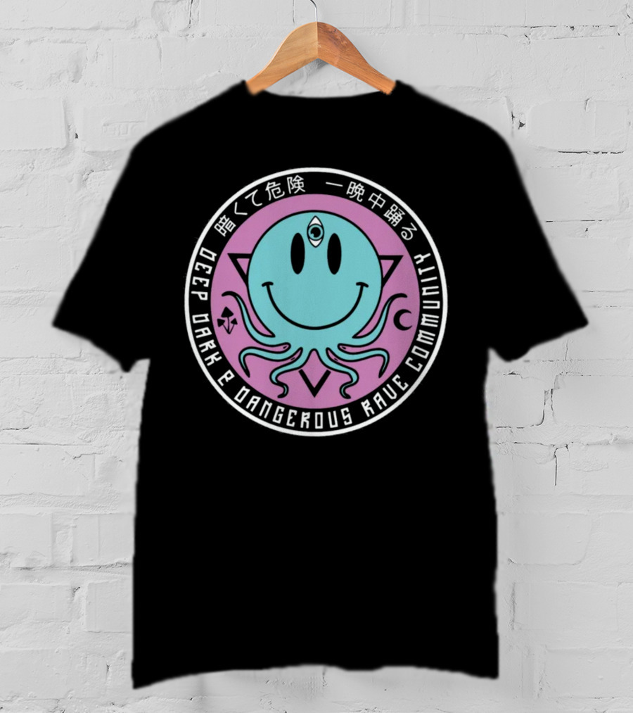 Deep Dark And Dangerous Rave Community Dance All Night T-Shirt