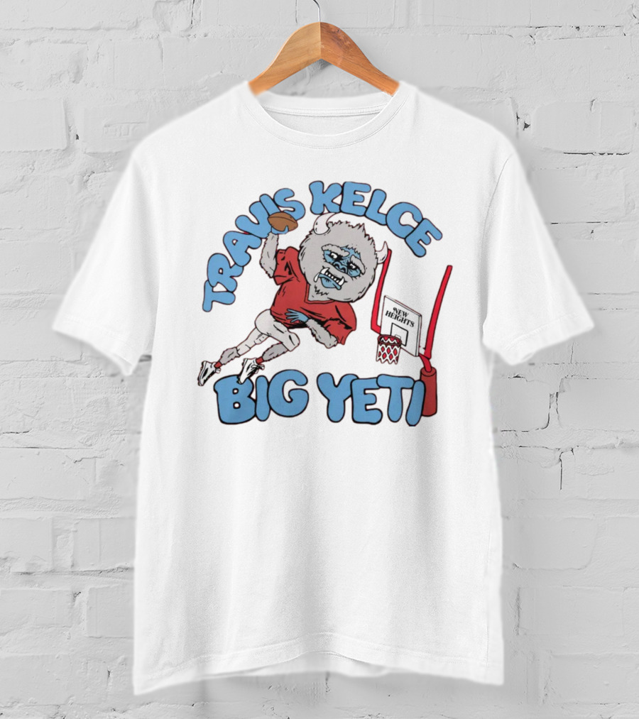 Travis Kelce Big Yeti New Heights Kansas City Chiefs Football T-Shirt