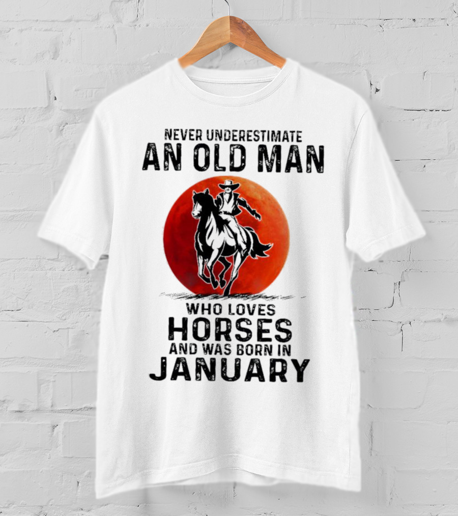 Never Underestimate An Old Man Who Loves Horses Born In January Riding A Horse Against A Red Moon T-Shirt