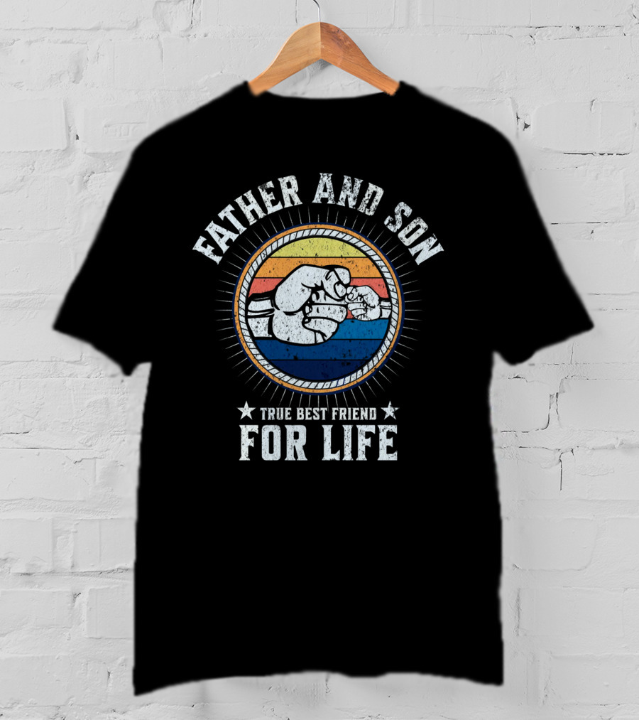 Father And Son True Best Friend For Life T-Shirt