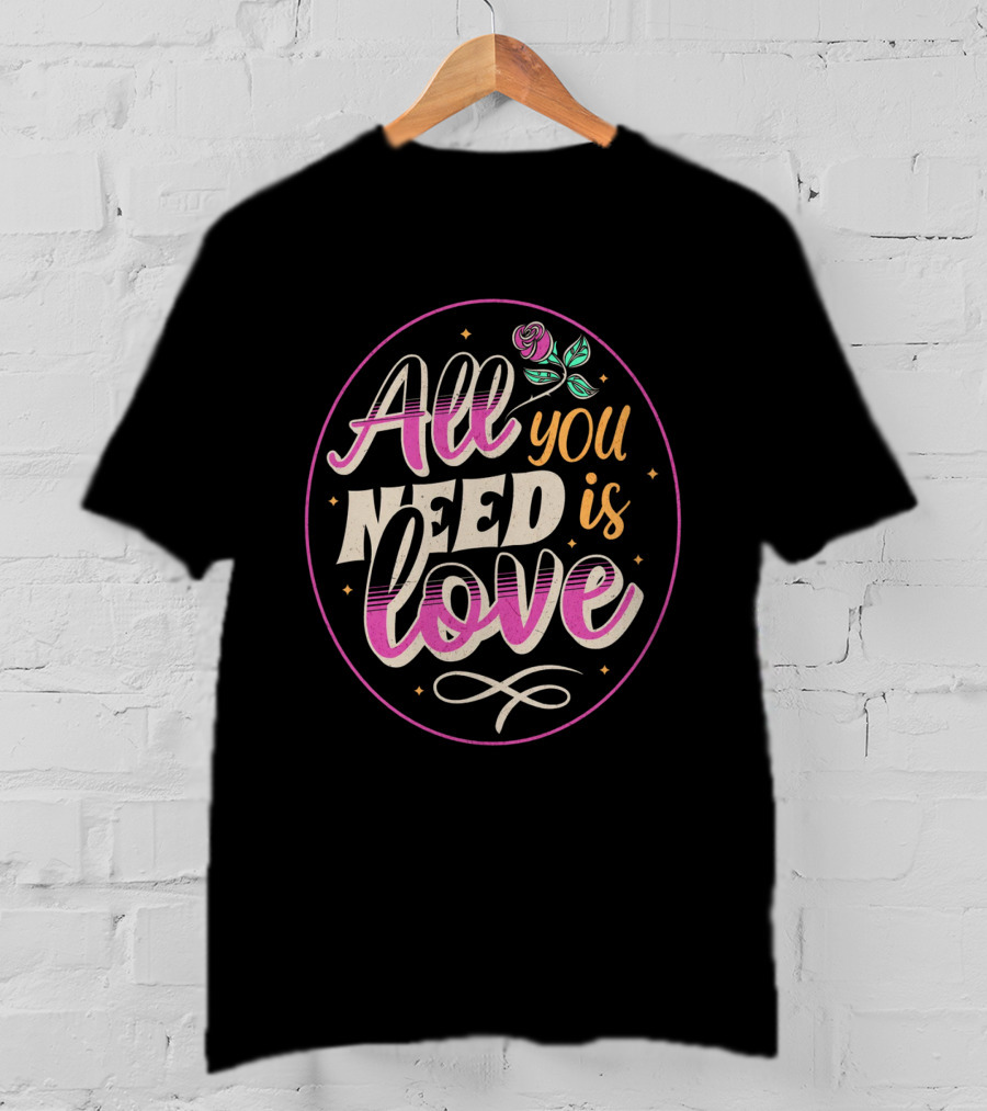 All You Need Is Love Valentine's Day Rose T-Shirt