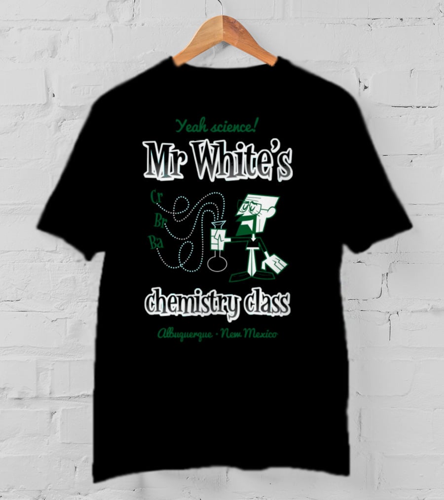 Yeah Science Mr White's Chemistry Class Albuquerque New Mexico T-Shirt
