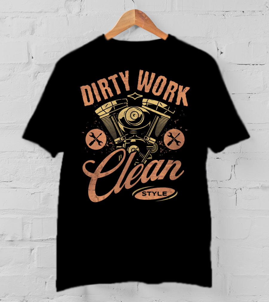 Dirty Work Clean Style Motorcycle Engine T-Shirt