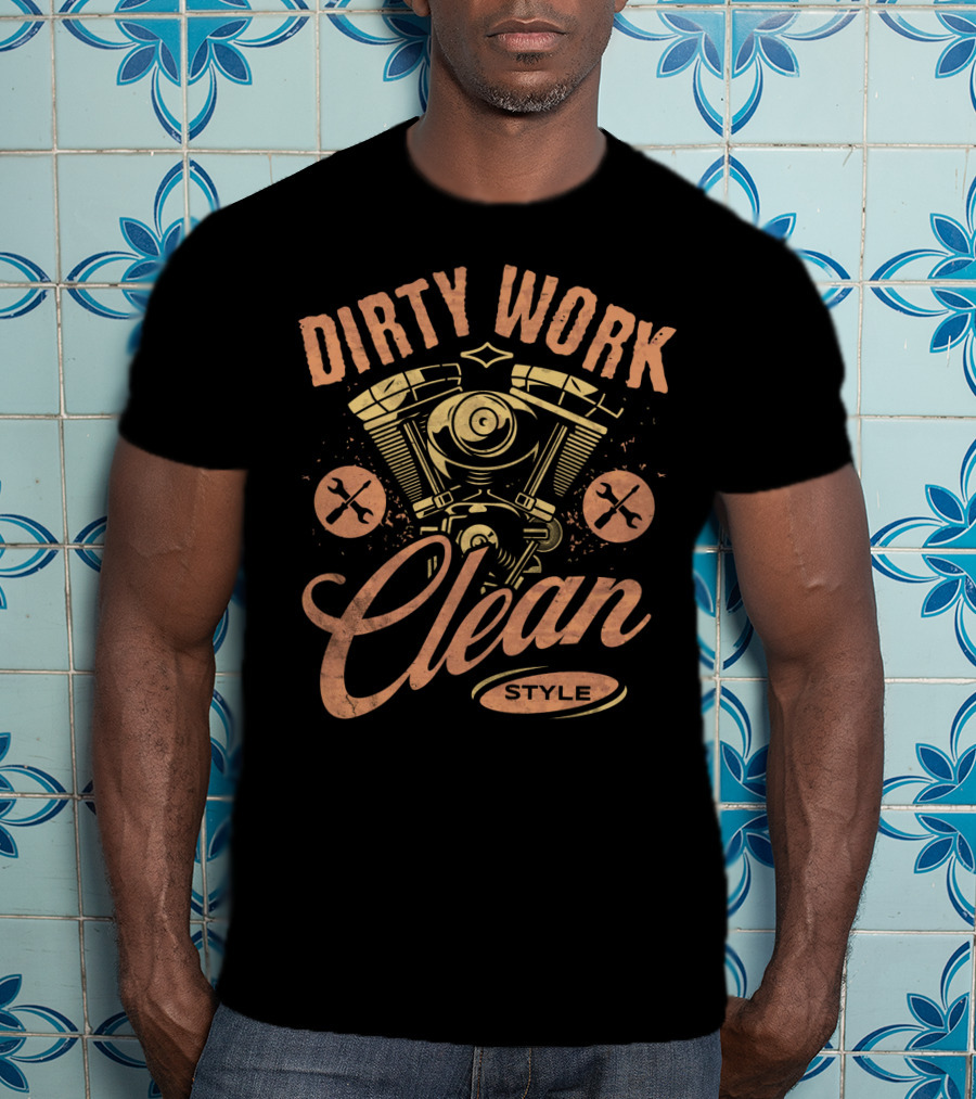 Dirty Work Clean Style Motorcycle Engine T-Shirt