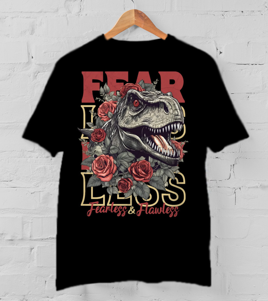 Fearless And Flawless Dinosaur With Roses T-Shirt