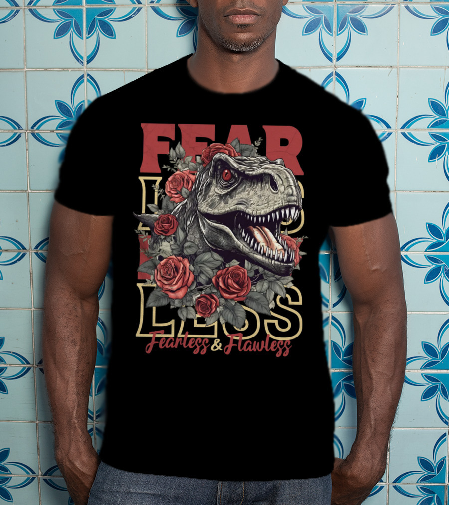 Fearless And Flawless Dinosaur With Roses T-Shirt