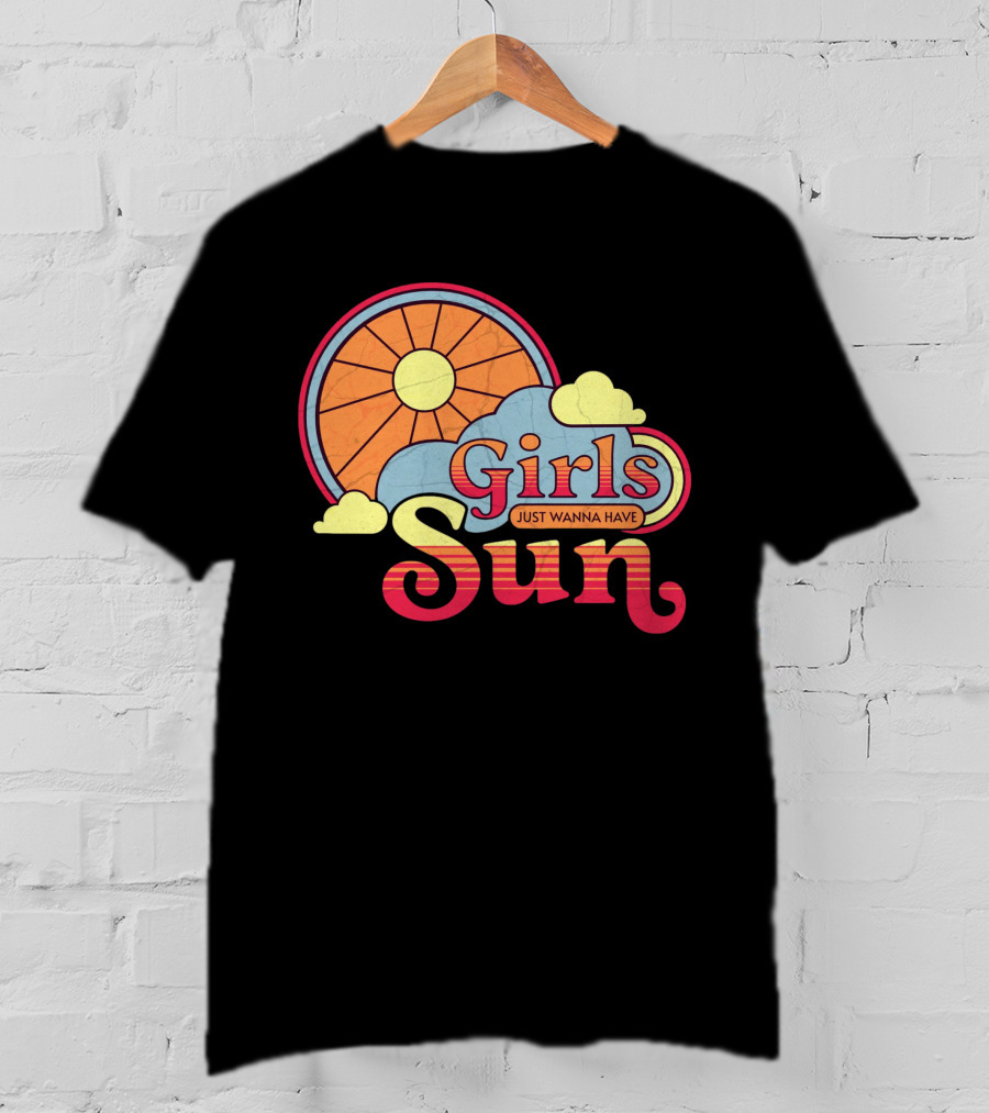 Girls Just Wanna Have Sun Retro Sunshine And Clouds T-Shirt