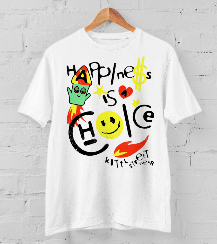 Happine$$ I$ A Choice Kittl Streetwear T-Shirt