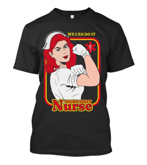 We Can Do It Night Shift Nurse T-Shirt