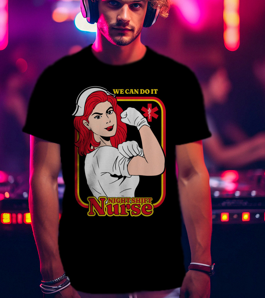 We Can Do It Night Shift Nurse T-Shirt