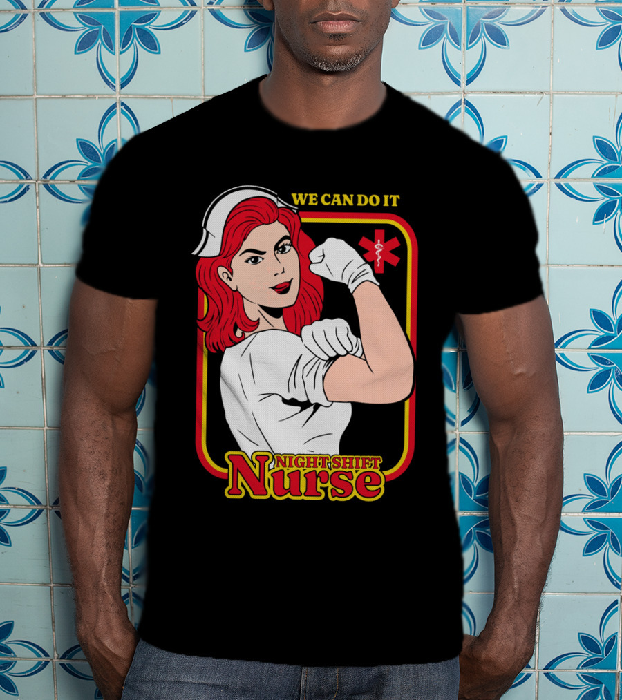We Can Do It Night Shift Nurse T-Shirt