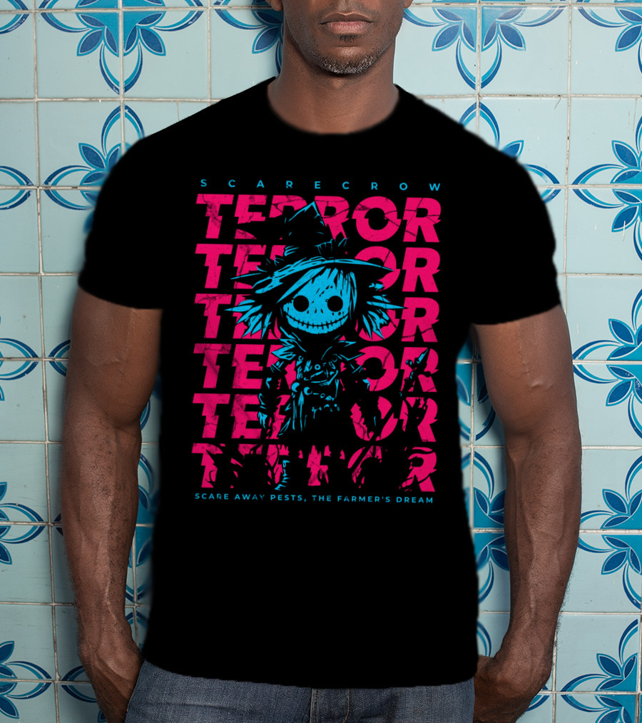 Scarecrow Terror Scare Away Pests, The Farmer's Dream T-Shirt