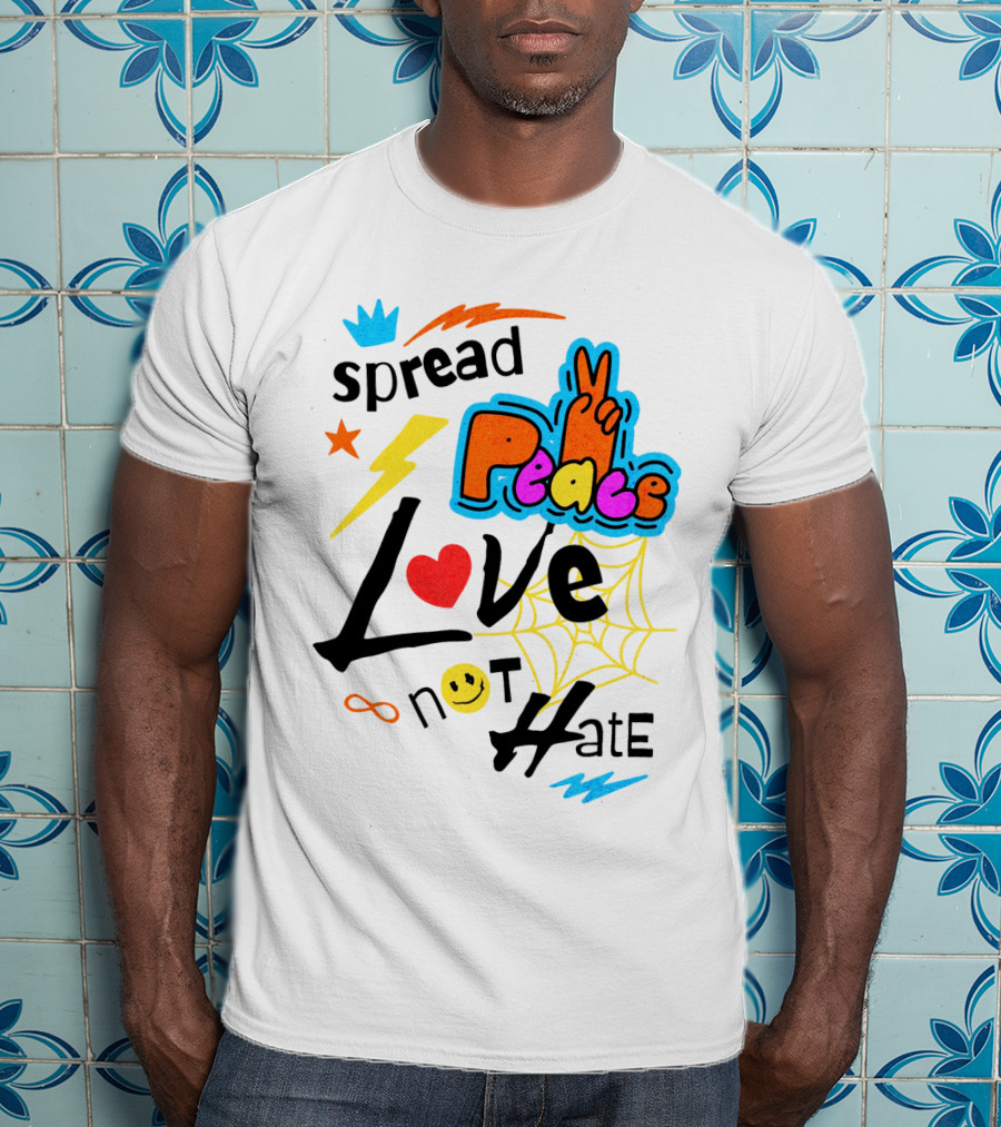 Spread Peace Love Not Hate T-Shirt