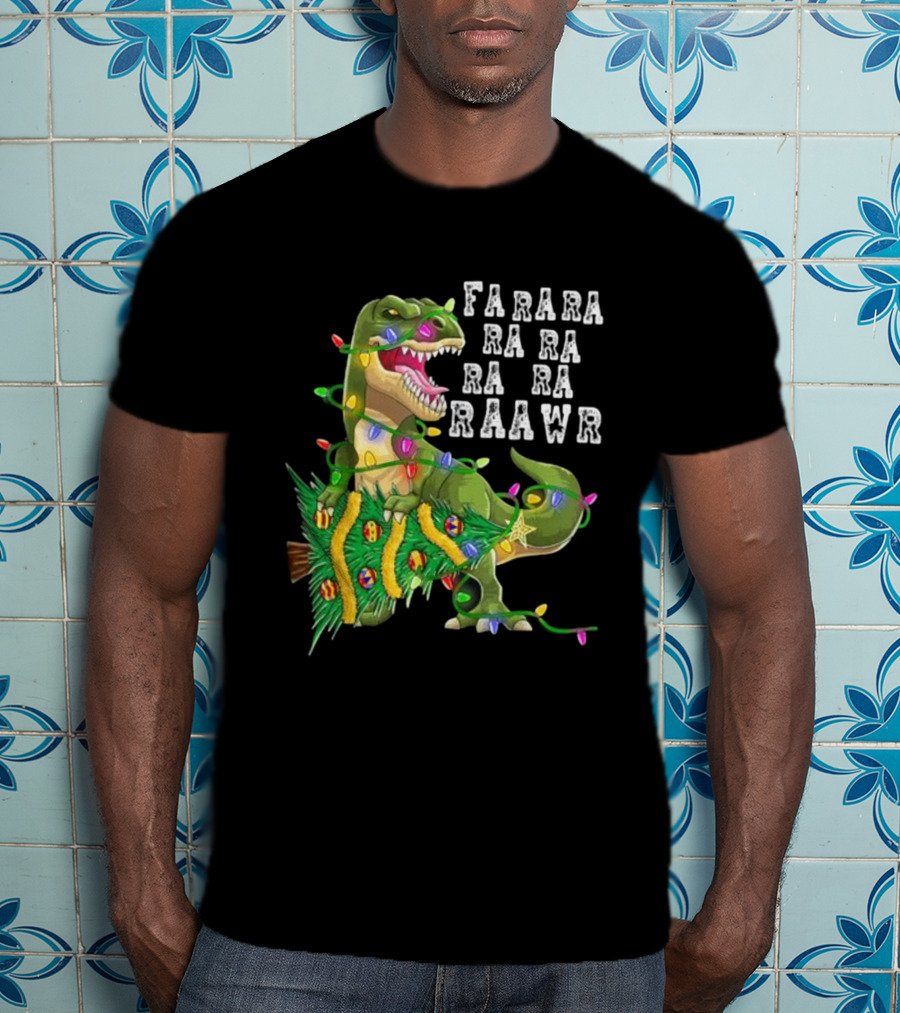 Farara Ra Ra Ra Ra Raawr Dinosaur Christmas Tree Rex Xmas Gifts T-Shirt