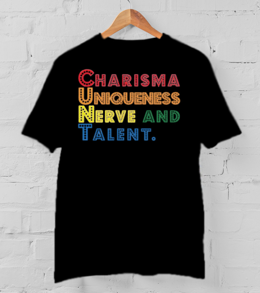 Charisma Uniqueness Nerve And Talent Colorful Typography T-Shirt